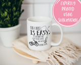 Being a Nurse is Easy Coffee Mug