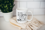 Being a Nurse is Easy Coffee Mug