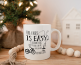 Being a Nurse is Easy Coffee Mug