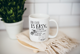 Being a Teacher is Easy Coffee Mug