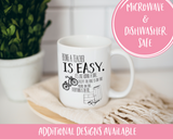 Being a Teacher is Easy Coffee Mug