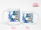 Bitch Please I'm a Mermaid Mug