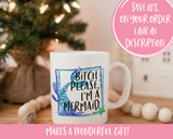 Bitch Please I'm a Mermaid Mug
