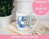 Bitch Please I'm a Mermaid Mug