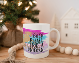 Bitch Please I ride a Unicorn Mug
