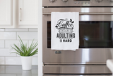 Coffee Because Adulting is Hard Tea Towel