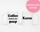 Coffee Makes Me Poop Coffee Mug