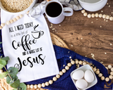 Little bit of coffee Whole lot of Jesus Tea Towel