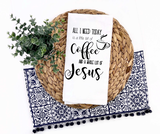 Little bit of coffee Whole lot of Jesus Tea Towel