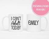 I can't adult today Coffee Mug