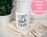 I can't adult today Coffee Mug