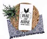 Rise and Shine Mother Cluckers Tea Towel