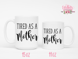 Tired as a Mother Coffee Mug