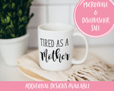 Tired as a Mother Coffee Mug