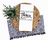 Asked you Thrice Tea Towel